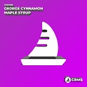 George Cynnamon - Maple Syrup Original Mix