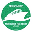 Mark Funk Fred Dekker - Latin Heat Original Mix