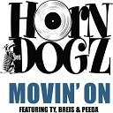 Horndogz feat Ty Breis Peeda - Movin on Remix