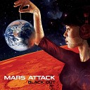 Mars Attack - Here In My Car