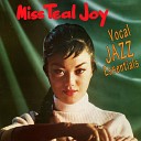 Miss Teal Joy - Deed I Do
