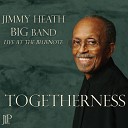 Jimmy Heath Big Band - A Flower Is a Lovesome Thing