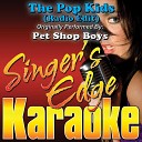 Singer s Edge Karaoke - The Pop Kids Radio Edit Originally Performed by Pet Shop Boys…