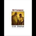 O G Status - Mi Corazon