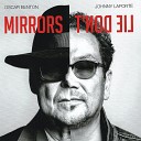 Oscar Benton feat Johnny Laporte - Mirrors Don t Lie