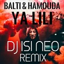 Dj isi Neo Remix - Balti ft Hamouda Ya Lili Dj isi Neo Remix New