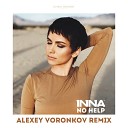 INNA - No Help Alexey Voronkov Remix Radio Edit
