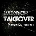 Luizor Eim - Take Over Platinum Sky prod