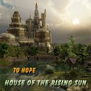 To Hope - House of the Rising Sun
