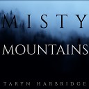 Taryn Harbridge - Misty Mountains