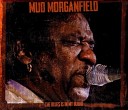 Mud Morganfield - Been Mistreated