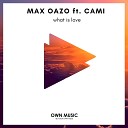 Max Oazo ft Camishe - What Is Love