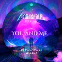 Paranormal Attack - You Me Atmosfire Remix