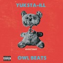 YUKSTA ILL OWL BEATS - ANGER MANAGEMENT PARTY