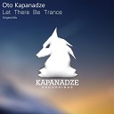 Oto Kapanadze - Let There Be Trance Original Mix