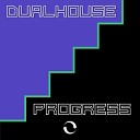 Dualhouse - Progress