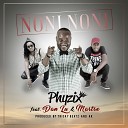 Phyzix feat Dan Lu Martse - Noni Noni
