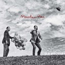 Mountain Men - Never Give Up