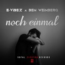E Vibez Ben Weinberg - Noch Einmal Pop Schlager Mix