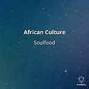 Soulfood - African Culture