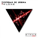 Esteban De Urbina - 4 L O V E Original Mix