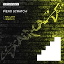 Piero Scratch - I Know Ya Original Mix