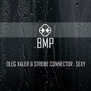 Oleg Xaler Strobe Connector - Sexy Original Mix