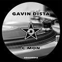 Gavin Dista - C mon Original Mix