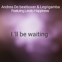 Andrea De beatboxer Legrigamba feat Lerato… - I ll Be Waiting