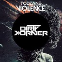 TodZane - Violence Original Mix