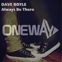 Dave Boyle - Always Be There Original Mix