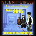 SILENT CIRCLE - Anywhere Tonight DJ NIKOLAY D