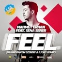 Mahmut Orhan Feat Sena Sener - Feel Dj Konstantin Ozeroff Dj Sky Remix