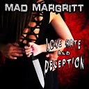 Mad Margritt - The One You Love To Hate