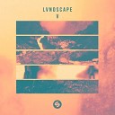 LVNDSCAPE - Everyday My Life Original Mix