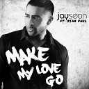 Jay Sean ft Sean Paul - Make My Love Go DJ Antoine Edit