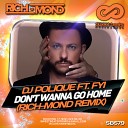 DJ Polique ft FYI - Don t Wanna Go Home Rich Mond Radio Edit