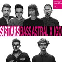 Sistars Bass Astral x Igo - Sutra Rework