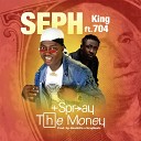 Seph feat King 704 - Spray the Money