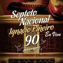 Septeto Nacional Ignacio Pi eiro feat William… - La Vida Es una Semana En Vivo