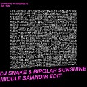 DJ Snake feat Bipolar Sunshine - Middle SAlANDIR EDIT Radio Version