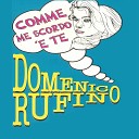 Domenico Rufino - Comme me scordo e te