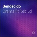 Drama feat Reb Ld - Bendecido
