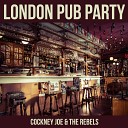 Cockney Joe and The Rebels - Don t Dilly Dally