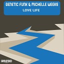 Genetic Funk Michelle Weeks - Love Life Dub Mix