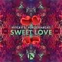 Mitcry Yordi Vargas - Sweet Love Original Mix