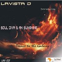 Lavista D feat Soul Diva Ak Sunshine - Dance To The Galaxy Lavista Broken Dub Mix