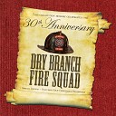 Dry Branch Fire Squad - Do You Ever Dream Of Me