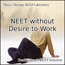 Music Therapy BGM Laboratory - Improvement of Ability to Make a Decision Beginning Healing Ambient…