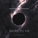 Larmont - More to Me